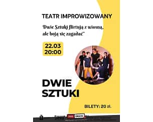 Bilety na kabaret Dwie Sztuki - Teatr Improwizowany - Dwie Sztuki flirtują z wiosną, ale boją się zagadać w Warszawie - 22-03-2024