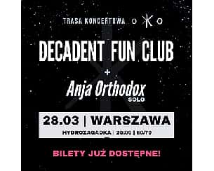 Bilety na koncert DECADENT FUN CLUB + Anja Orthodox (solo)  | Warszawa - 28-03-2024