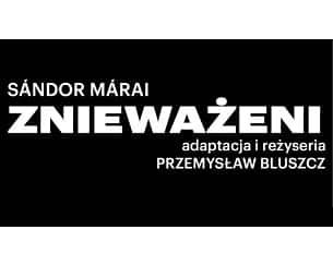 Bilety na spektakl Znieważeni - Warszawa - 25-05-2024