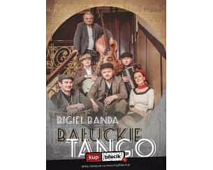 Bilety na koncert Bigiel Banda - Bałuckie Tango w Konstantynowie Łódzkim - 20-04-2024