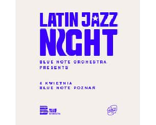 Bilety na koncert Blue Jazz Orchestra – Latin Jazz Night w Poznaniu - 06-04-2024