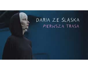 Bilety na koncert Daria ze Śląska - Pierwsza Trasa - Daria Ze Śląska - Pierwsza Trasa C.D. w Gdańsku - 12-05-2024