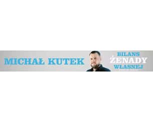 Bilety na koncert Michał Kutek - Stand-up Legnica | Michał Kutek w programie "Bilans żenady własnej" - 17-04-2024