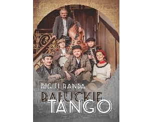 Bilety na koncert Bigiel Banda - Bałuckie Tango w Konstantynowie Łódzkim - 20-04-2024