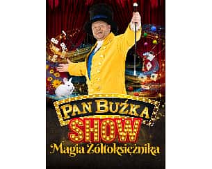 Bilety na koncert Pan Buźka Show - Magia Żółtoksiężnika w Nowym Dworze Mazowieckim - 06-11-2024
