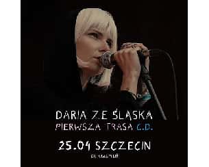 Bilety na koncert Daria ze Śląska | Szczecin - 25-04-2024
