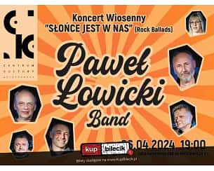 Bilety na koncert Paweł Łowicki Band - Koncert Wiosenny - "Słońce jest w Nas" w Kluczborku - 06-04-2024