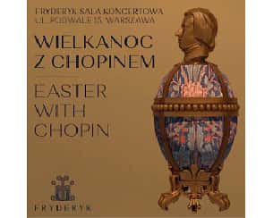 Bilety na koncert WIELKANOC Z CHOPINEM - MACIEJ POLISZEWSKI w Warszawie - 01-04-2024