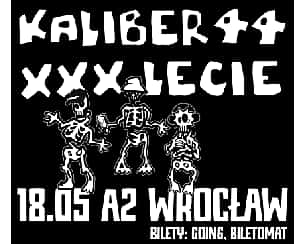 Bilety na koncert Kaliber 44 XXX-Lecie Tour Wrocław - 18-05-2024