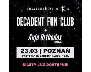 Bilety na koncert DECADENT FUN CLUB + Anja Orthodox (solo) | Poznań - 23-03-2024