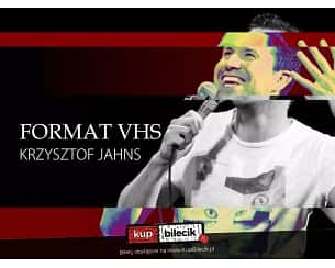 Bilety na koncert Krzysztof Jahns - Stand-Up- FORMAT VHS - 13-04-2023
