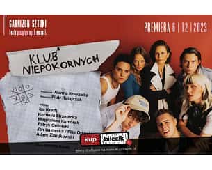 Bilety na spektakl Klub niepokornych - Garnizon Sztuki - miejsce pozytywnych emocji - Warszawa - 11-05-2024