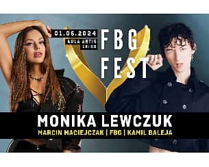 Bilety na koncert MONIKA LEWCZUK, Marcin Maciejczak, FBG, Kamil Baleja - KONCERT w Poznaniu - 01-06-2024