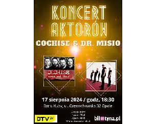 Bilety na koncert Aktorów: Cochise & Dr Misio w Opolu - 17-08-2024