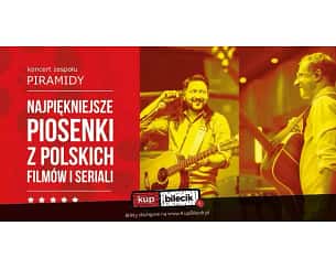 Bilety na koncert Piramidy - Najpiękniejsze piosenki z polskich filmów i seriali w Łazach - 20-04-2024