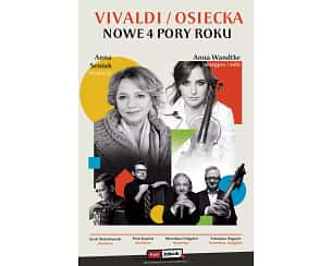 Bilety na koncert Vivaldi / Osiecka - nowe 4 pory roku - Anna Seniuk, Anna Wandtke, Piotr Kopietz, Jacek Małachowski, Mirosław Feldgebel, Sebastian Wypych w Kielcach - 05-05-2024