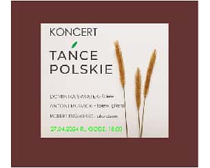 Bilety na koncert „Tańce polskie” w Zastowie w Warszawie - 27-04-2024