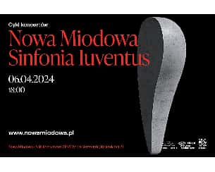 Bilety na koncert Nowa Miodowa. Sinfonia Iuventus w Warszawie - 06-04-2024