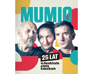 Bilety na spektakl MUMIO - 25 lat w 25 kawałkach - Konstancin-Jeziorna - 18-05-2024