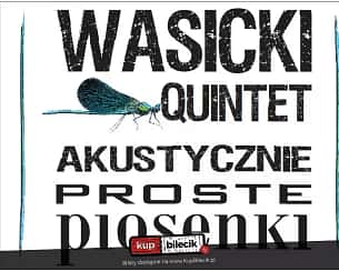 Bilety na koncert Wasicki Quintet - Koncert Promujący Album Wasicki Quintet - Proste Piosenki w Ślesinie - 13-04-2024