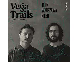 Bilety na koncert Vega Trails | Warszawa - 11-07-2024