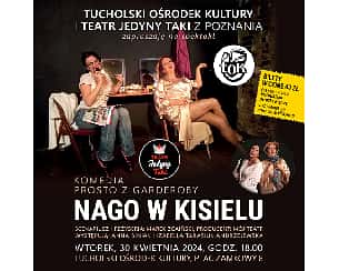 Bilety na spektakl Teatr Jedyny Taki - "Nago w kisielu" - Tuchola - 30-04-2024