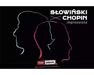 Bilety na koncert Słowiński X Chopin - Impressions - Niezwykły koncert prezentujący twórczość Fryderyka Chopina w nowej, jazzowo-orkiestrowej odsłonie w Poznaniu - 22-09-2024