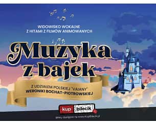 Bilety na koncert Muzyki Bajkowej w Białymstoku - 04-06-2024
