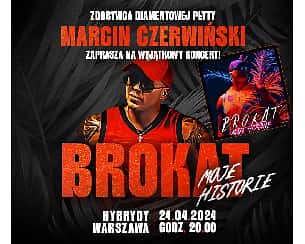 Bilety na koncert MARCIN CZERWIŃSKI - KONCERT "BROKAT - MOJE HISTORIE" w Warszawie - 24-04-2024