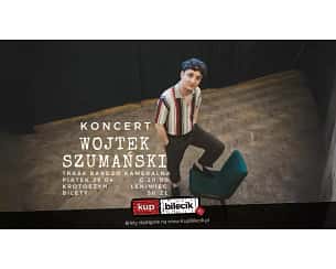 Bilety na koncert Wojtek Szumański - Koncert Wojtek Szumański w Leniwcu | Trasa bardzo kameralna | Krotoszyn - 26-04-2024