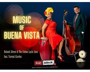 Bilety na koncert Music of Buena Vista - Roland Abreu & The Cuban Latin Jazz feat. Yaremi Kordos w Legionowie - 26-04-2024