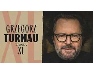 Bilety na koncert Grzegorz Turnau - TRASA XL w Bielsku-Białej - 19-10-2024