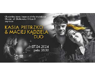 Bilety na koncert Kasia Pietrzko & Maciej Kądziela w Olsztynie - 27-04-2024