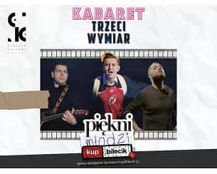 Bilety na kabaret Trzeci Wymiar  - "Piękni, młodzi i bogaci!" w Kluczborku - 15-03-2024