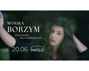 Bilety na koncert Monika Borzym  - Monika Borzym - Kołysanki Dla Dorosłyich w Gdańsku - 20-06-2024