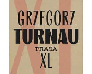 Bilety na koncert Grzegorz Turnau - TRASA XL w Krakowie - 28-04-2024