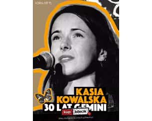 Bilety na koncert Kasia Kowalska - 30 lat Gemini w Bydgoszczy - 07-10-2024