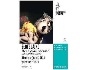Bilety na koncert „ZŁOTE JAJKO” TEATR LALEK IGRASZKA w Zalesiu Górnym - 05-04-2024