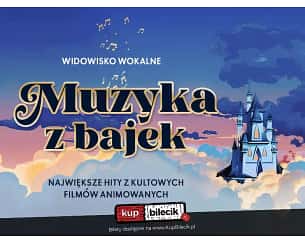 Bilety na koncert Muzyki Bajkowej w Białymstoku - 26-04-2024