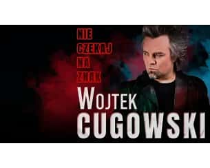 Bilety na koncert Wojtek Cugowski - Trasa Koncertowa „Nie czekaj na znak” w Białymstoku - 14-10-2024