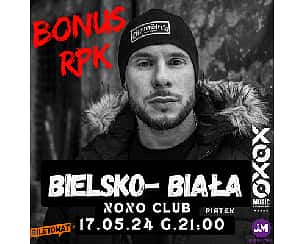 Bilety na koncert BONUS RPK | Bielsko - Biała - Zmiana daty wydarzenia w Bielsku-Białej - 15-11-2024