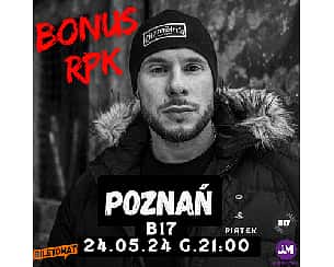 Bilety na koncert BONUS RPK | Poznań - 24-05-2024