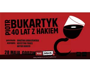 Bilety na koncert Piotr Bukartyk - 40 lat z hakiem - Piotr Bukartyk w Łodzi - 28-05-2024