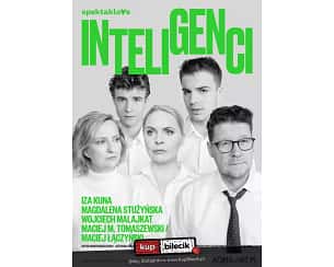 Bilety na spektakl Inteligenci - komedia teatralna w gwiazdorskiej obsadzie - Katowice - 26-04-2024