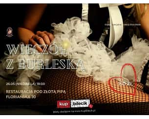 Bilety na spektakl Noc z Burleską - Zapraszamy na zmysłowy "Wieczór z Burleską" - Kraków - 26-05-2024