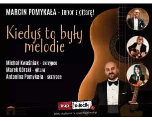 Bilety na koncert Marcin Pomykała - tenor z gitarą - Kiedyś to były melodie w Gdańsku - 19-04-2024