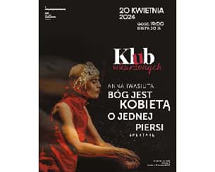 Bilety na spektakl Anna Iwasiuta „Bóg jest kobietą o jednej piersi” spektakl - Warszawa - 20-04-2024