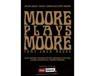 Bilety na koncert Moore Plays Moore w Dębicy - 20-04-2024