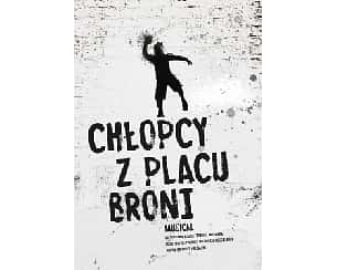 Bilety na spektakl Chłopcy z Placu Broni - Bydgoszcz - 09-06-2024