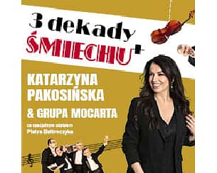 Bilety na spektakl Katarzyna Pakosińska & Grupa MoCarta Trzy Dekady Śmiechu+ - Warszawa - 29-04-2024